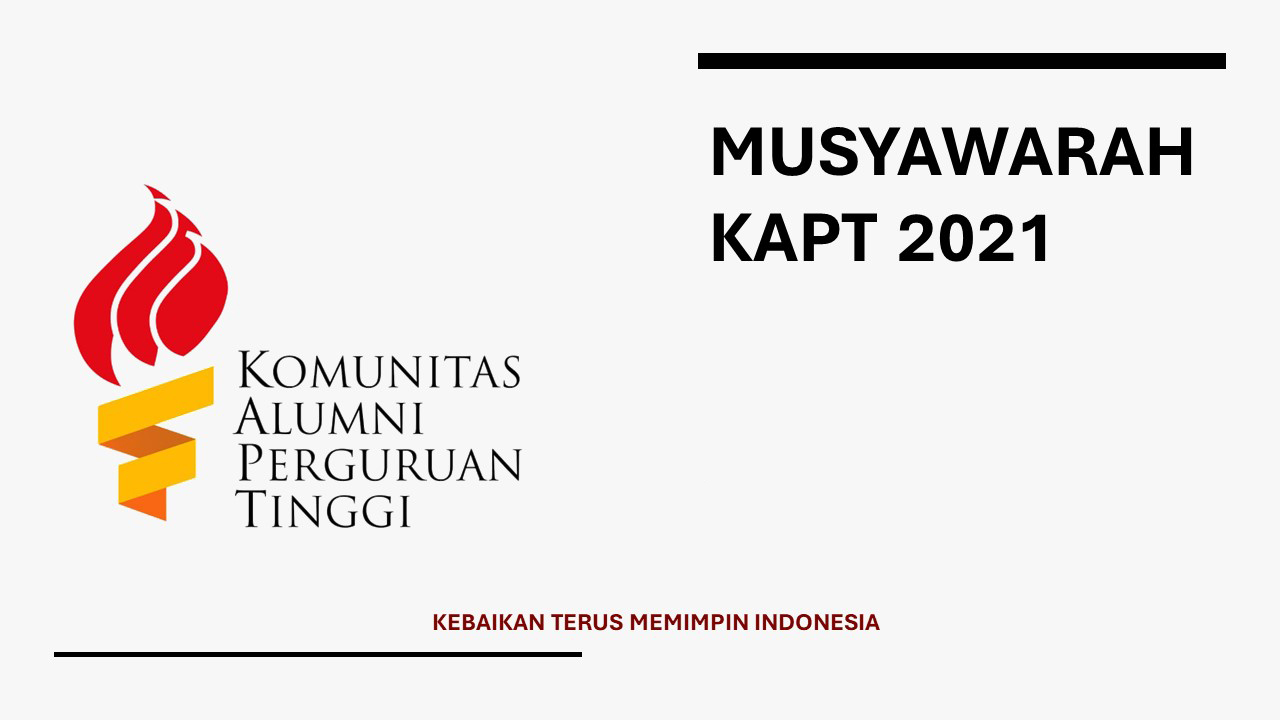 Komunitas Alumni Perguruan Tinggi (KAPT) kukuhkan Dewan Pengurus Nasional Periode 2021 - 2026