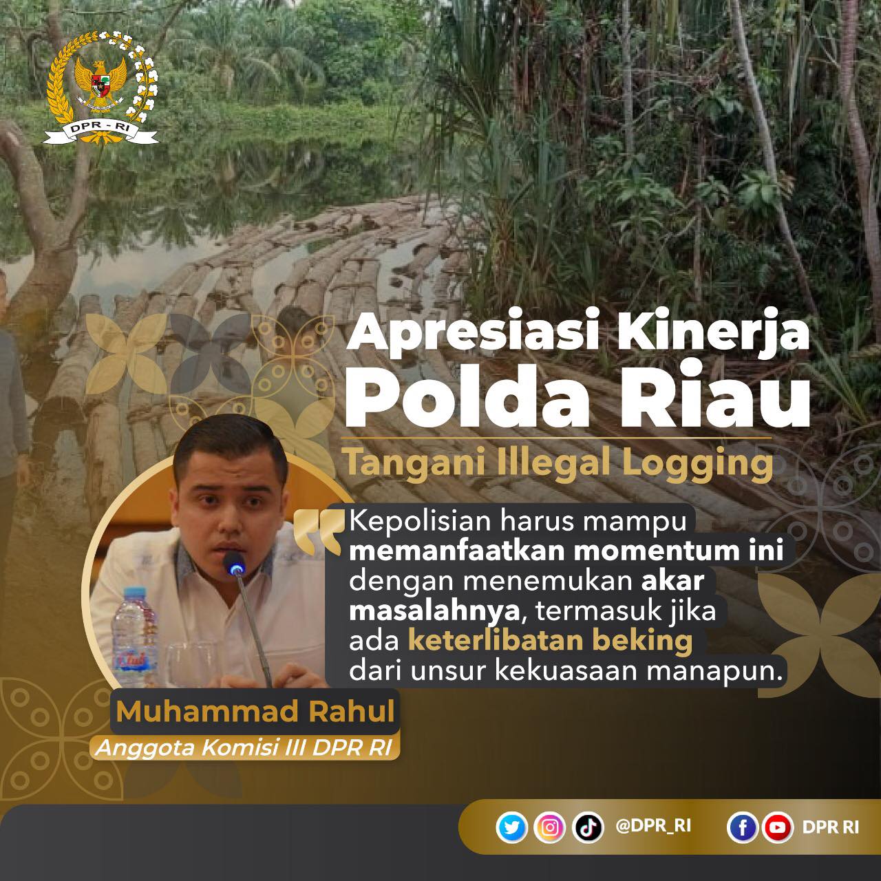 Ungkap Mafia Pembalakan Liar, Muhammad Rahul Apresiasi Polda Riau
